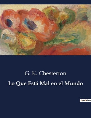 Lo Que Est Mal en el Mundo - Chesterton, G K