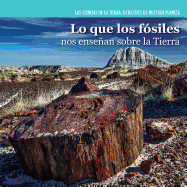 Lo Que Los Fosiles Nos Ensenan Sobre La Tierra (Investigating Fossils)