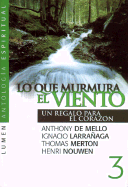 Lo Que Murmura El Viento - de Mello, Anthony, S.J., and Larranaga, Ignacio, and Merton, Thomas