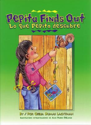 Lo Que Pepita Descubre/Pepita Finds Out - Lachtman, Ofelia Dumas, and Delange, Alex Pardo (Illustrator), and Villarroel, Carolina (Translated by)