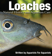 Loaches: Natural History and Aquarium Care