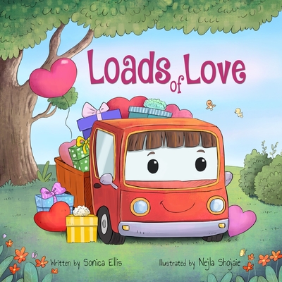 Loads of Love: A Valentine's Day Book for Kids ( Cars & Trucks) - Ellis, Sonica