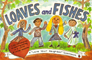 Loaves and Fishes: A "Love Your Neighbor" Cookbook