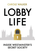 Lobby Life: Inside Westminster's Secret Society