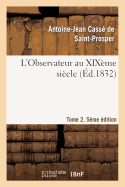 L'Observateur Au Xixeme Siecle Tome 2, Edition 5