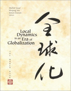 Local Dynamics in an Era of Globalization: 21st Century Catalysts for Development - Yusuf, Shahid (Editor), and Evenett, Simon (Editor), and Wu, Weiping (Editor)