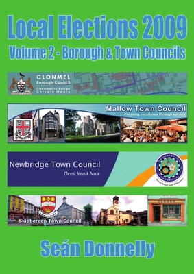 Local Elections 2009 - Volume 2 Borough & Town Councils - Donnelly, Sean