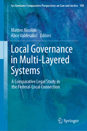 Local Governance in Multi-Layered Systems: A Comparative Legal Study in the Federal-Local Connection