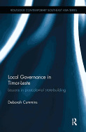 Local Governance in Timor-Leste: Lessons in postcolonial state-building