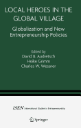 Local Heroes in the Global Village: Globalization and the New Entrepreneurship Policies