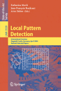 Local Pattern Detection: International Seminar Dagstuhl Castle, Germany, April 12-16, 2004, Revised Selected Papers