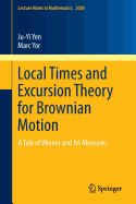 Local Times and Excursion Theory for Brownian Motion: A Tale of Wiener and Ito Measures