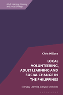 Local Volunteering, Adult Learning and Social Change in the Philippines: Everyday Learning, Everyday Literacies