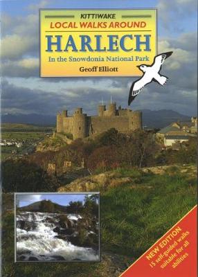 Local Walks Around Harlech: In the Snowdonia National Park - Elliott, Geoff