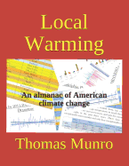 Local Warming: An Almanac of American Climate Change