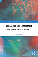 Locality in Grammar: From Narrow Syntax to Interfaces