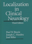 Localization in Clinical Neurology - Brazis, Paul W, MD, and Masdeu, Joseph C, MD, PhD, and Biller, Jose, MD, Facp, Faan