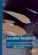 Located Research: Regional places, transitions and challenges