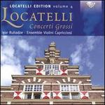 Locatelli Edition, Vol. 4: Concerti Grossi