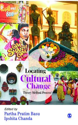 Locating Cultural Change: Theory, Method, Process - Basu, Partha Pratim (Editor), and Chanda, Ipshita (Editor)