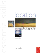 Location Photography: Essential Skills - Galer, Mark
