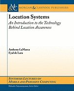 Location Systems: An Introduction to the Technology Behind Location Awareness