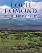 Loch Lomond & the Trossachs: Including the Rob Roy Country - McOwan, Rennie