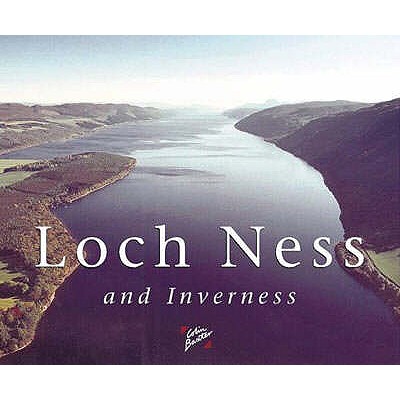 Loch Ness and Inverness - Davidson, Julie, and Baxter, Colin (Photographer)