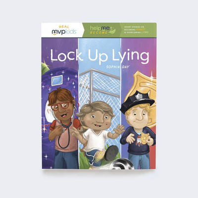 Lock Up Lying: Becoming Honest & Overcoming Lying - Day, Sophia, and Pearson, Kayla