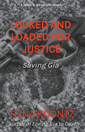 Locked And Loaded For Justice: Saving Gia