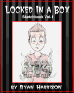 Locked in a Box: Sketchbook Vol. 1