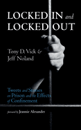 Locked in and Locked Out: Tweets and Stories on Prison and the Effects of Confinement