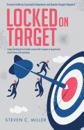 Locked On Target: Understanding how to better acquire life's targets of opportunity and hit them with precision.