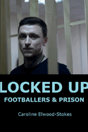 Locked Up Footballers & Prison