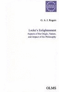 Locke's Enlightenment: Aspects of the Origin, Nature and Impact of His Philosophy