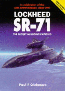 Lockheed Sr-71: The Secret Missions Exposed - Crickmore, Paul