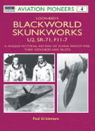 Lockheed's Blackworld Skunkworks: The U-2, Sr-71, and F-117