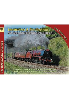 Locomotive Recollections 46233 Duchess of Sutherland - Whitehouse, John