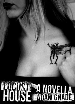 Locust House: A Novella - Gnade, Adam