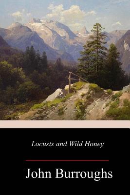 Locusts and Wild Honey - Burroughs, John