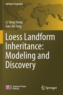Loess Landform Inheritance: Modeling and Discovery - Xiong, Li-Yang, and Tang, Guo-An