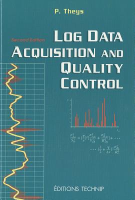 Log Data Acquisition and Quality Control - Theys, Philippe
