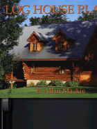 Log House Plans: Revised Edition - MacKie, Allan