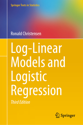 Log-Linear Models and Logistic Regression - Christensen, Ronald