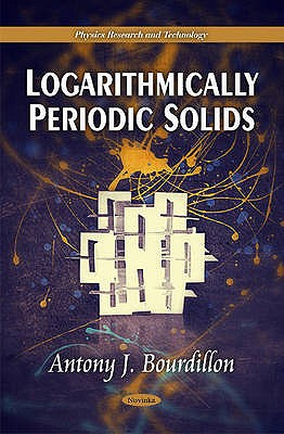 Logarithmically Periodic Solids - Bourdillon, Antony J