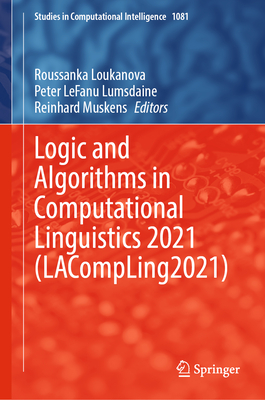 Logic and Algorithms in Computational Linguistics 2021 (Lacompling2021) - Loukanova, Roussanka (Editor), and Lumsdaine, Peter Lefanu (Editor), and Muskens, Reinhard (Editor)