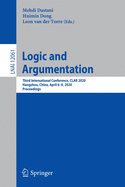Logic and Argumentation: Third International Conference, Clar 2020, Hangzhou, China, April 6-9, 2020, Proceedings