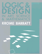 Logic and Design: In Art, Science and Mathematics