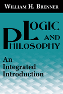 Logic and Philosophy: An Integrated Introduction