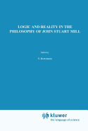 Logic and Reality in the Philosophy of John Stuart Mill